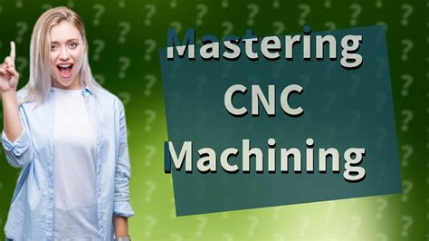 how long does it take to learn cnc machining|careers in cnc machining.